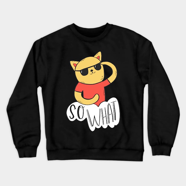 So What Crewneck Sweatshirt by krimons